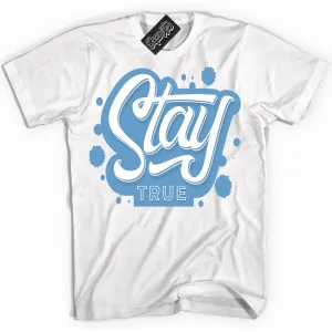 Legend Blue 1s Sneaker Shirt Stay True Graphic